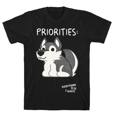 Husky Priorities T-Shirt