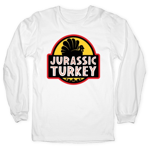 Jurassic Turkey Parody Long Sleeve T-Shirt