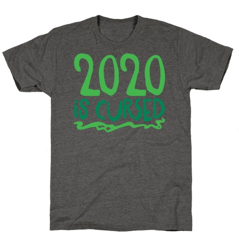 2020 Is Cursed T-Shirt