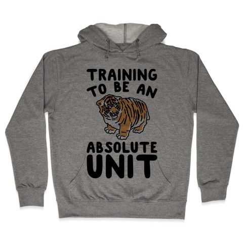 Training To Be A Absolute Unit Hooded Sweatshirt