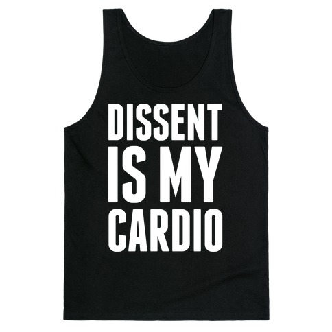 Dissent Is My Cardio Tank Top