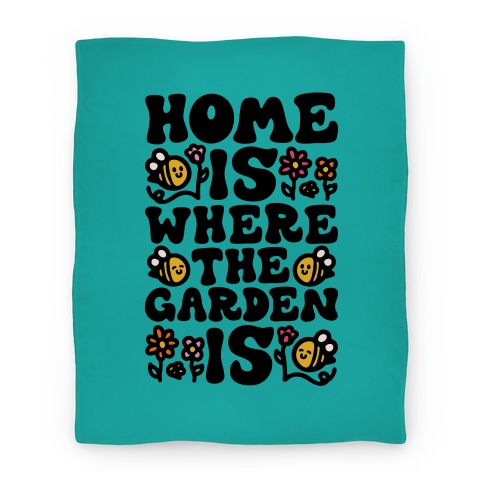 Home Is Where The Garden Is Blanket