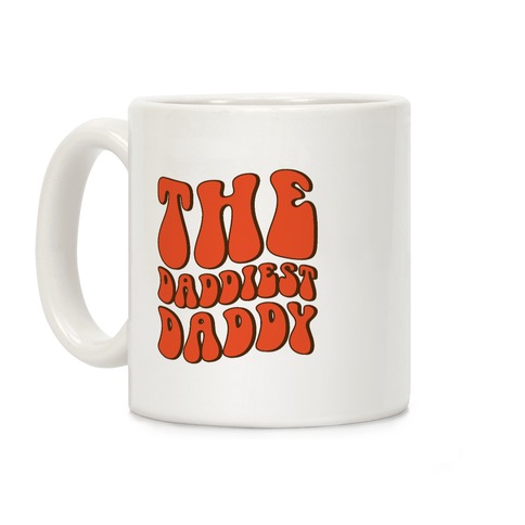 The Daddiest Daddy Coffee Mug