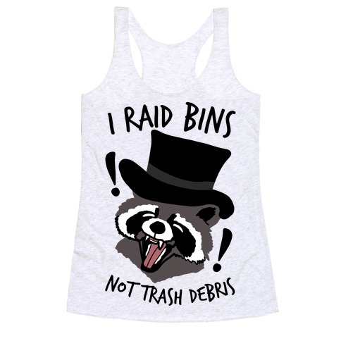 I Raid Bins Not Trash Debris Emo Raccoon Racerback Tank Tops Lookhuman