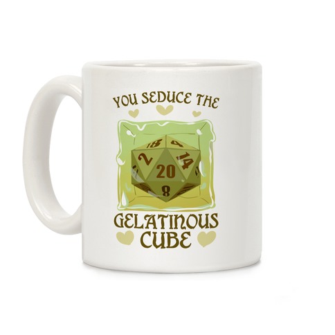 You Seduce The Gelatinous Cube Coffee Mug