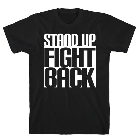 Stand up, Fight Back T-Shirt