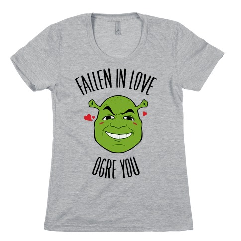 Fallen In Love Ogre You Womens T-Shirt