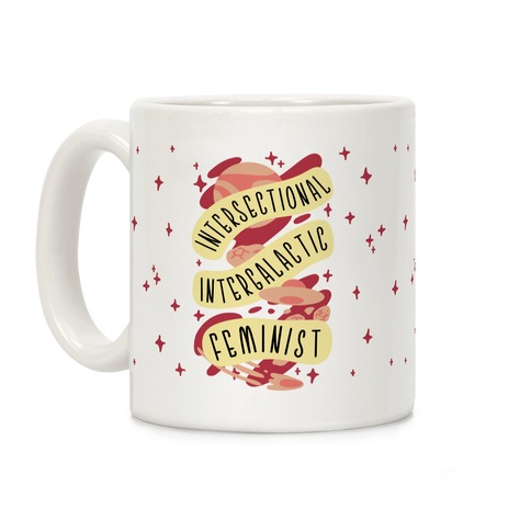 Intersectional Intergalactic Feminist Coffee Mug