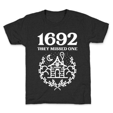 1692 They Missed One Kids T-Shirt