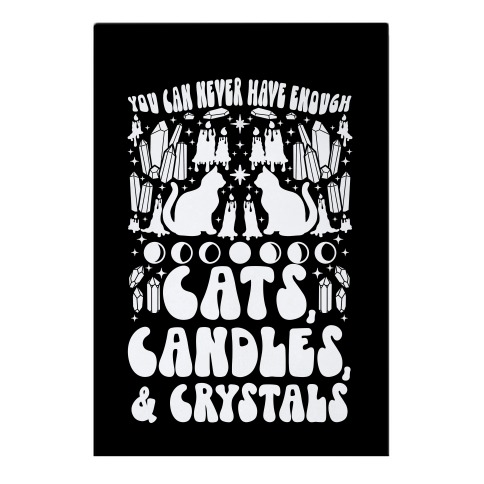 You Can Never Have Enough Cats, Candles, and Crystals Garden Flag