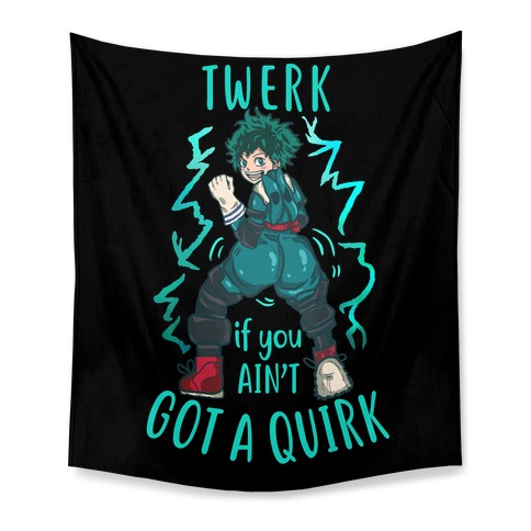 Twerk if you Ain't Got a Quirk Black Tapestry