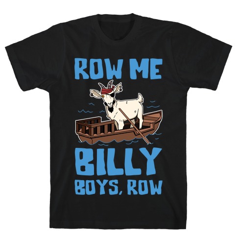 Row Me Billy Boys, Row T-Shirt
