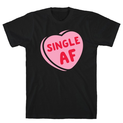 Single AF Candy Heart T-Shirt