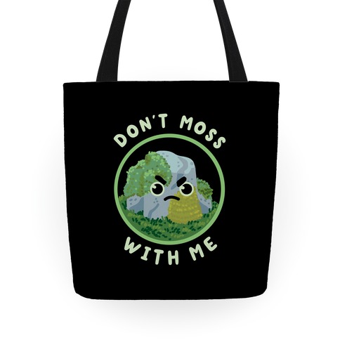 Don't Moss With Me Tote