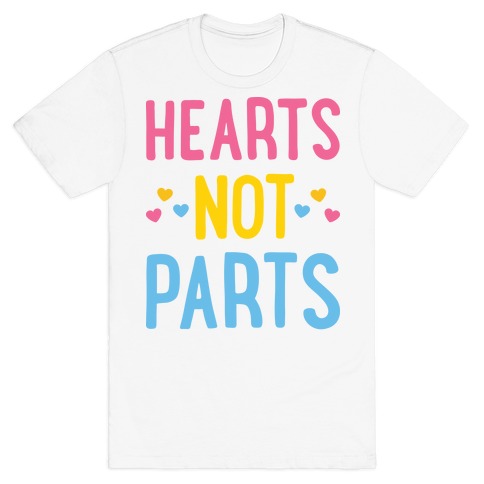 Hearts Not Parts (Pansexual) T-Shirt