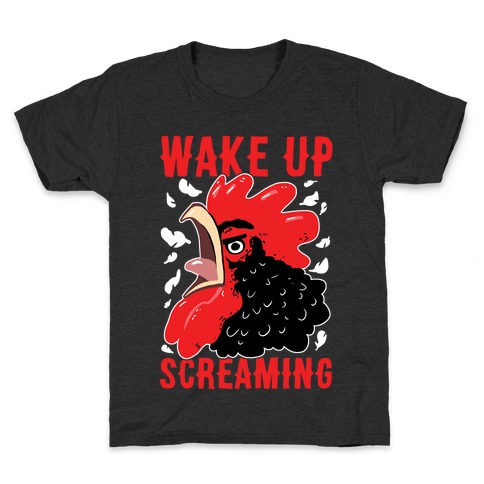 Wake Up Screaming Kids T-Shirt