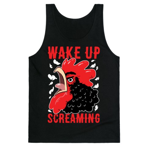 Wake Up Screaming Tank Top