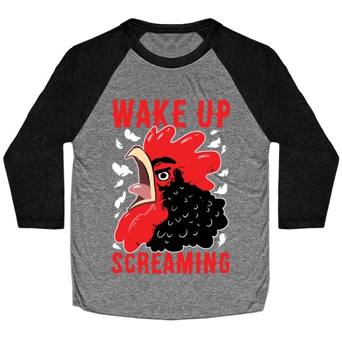 Wake Up Screaming Baseball Tee