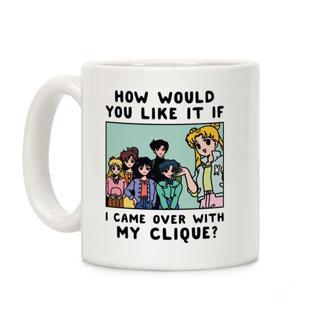How Would You Like It If I Came Over With My Clique Usagi Coffee Mug