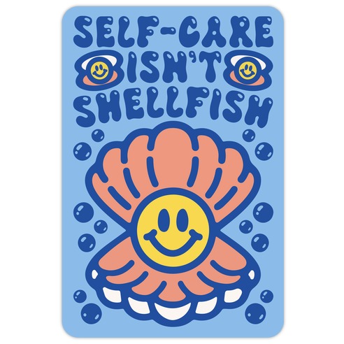 Self-Care Isn't Shellfish  Die Cut Sticker