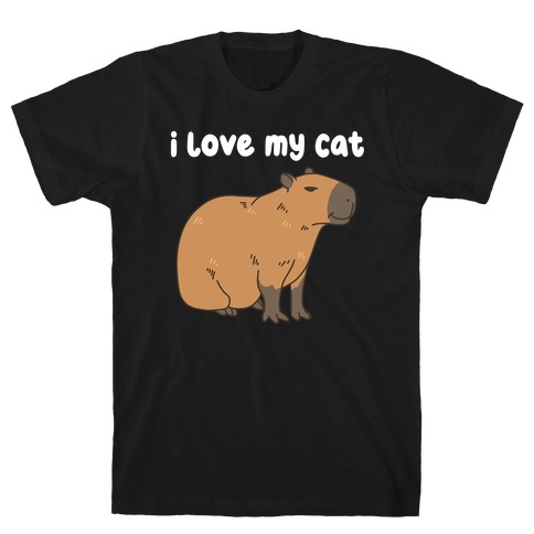 I Love My Cat Capybara T-Shirt