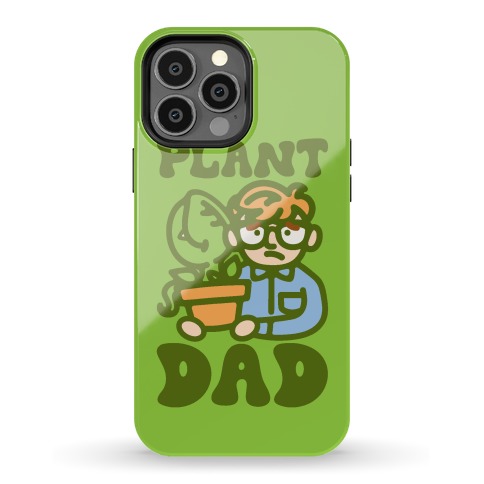 Plant Dad Parody Phone Case