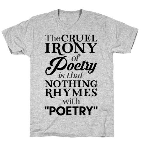 Nothing Rhymes With Poetry T-Shirt