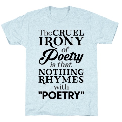 Nothing Rhymes With Poetry T-Shirt