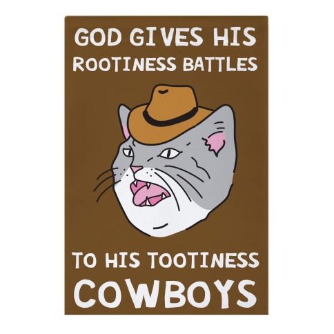God Gives His Rootiness Battles To His Tootiness Cowboys Garden Flag