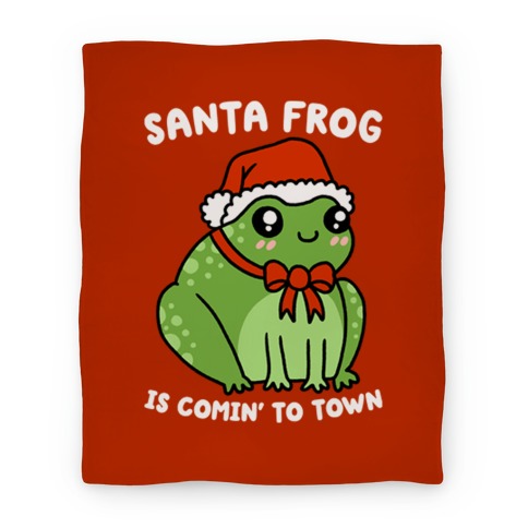 Santa Frog Is Comin' To Town Blanket