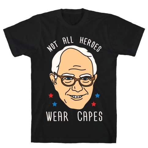 Not All Heroes Wear Capes T-Shirt