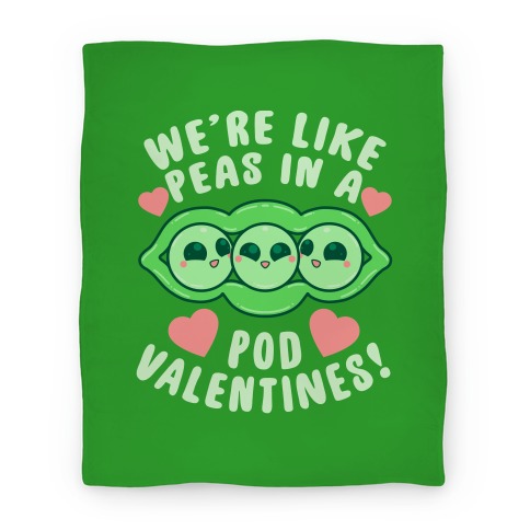 We're Like Peas In A Pod Valentines! Blanket