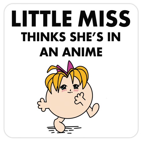 Little Miss Think's She's In an Anime Die Cut Sticker