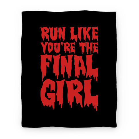 Run Like You're The Final Girl Blanket