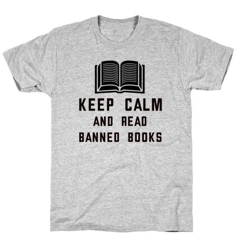 Keep Calm And Read Banned Books T-Shirt