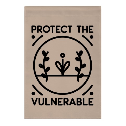 Protect The Vulnerable Garden Flag