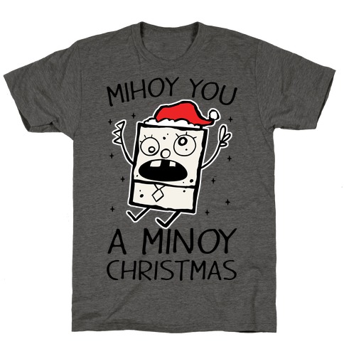 Mihoy You A Minoy Christmas T-Shirt