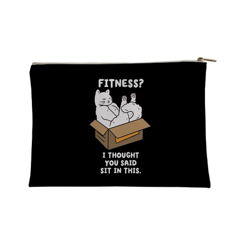 Fitness? I Thought You Said Sit In This. Accessory Bag