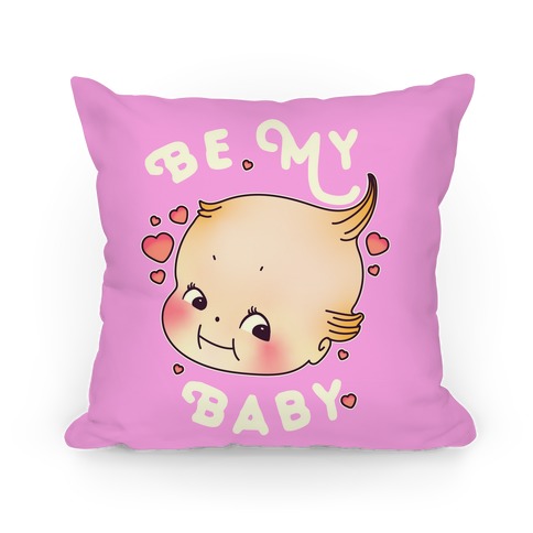 Be My Baby Pillow