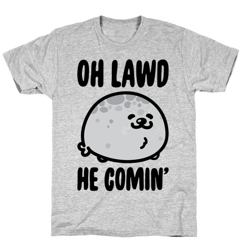 Oh Lawd He Comin' Seal T-Shirt