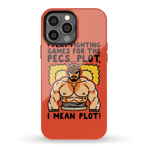 I Like Fighting Games For The Pecs I Mean Plot Parody Phone Case