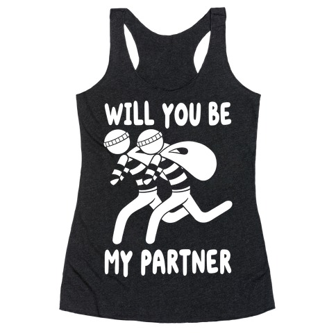 Will You Be My Partner? Racerback Tank Top