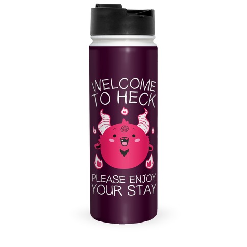 Welcome To Heck, Please Enjoy Your Stay Travel Mug