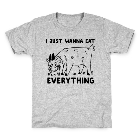 I Just Wanna Eat Everything Kids T-Shirt