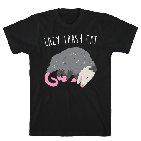 Lazy Trash Cat T-Shirts | LookHUMAN