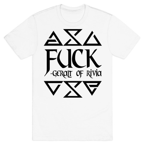 Fuck - Geralt of Rivia T-Shirt