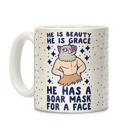 He is Beauty, He is Grace, He Has a Boar Mask for a Face - Demon Slayer Coffee Mug