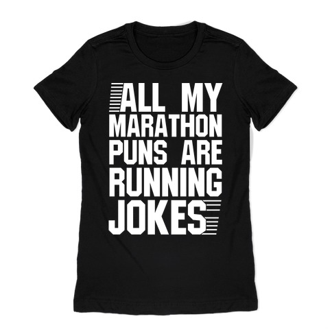 All My Marathon Puns Are Running Jokes Womens T-Shirt