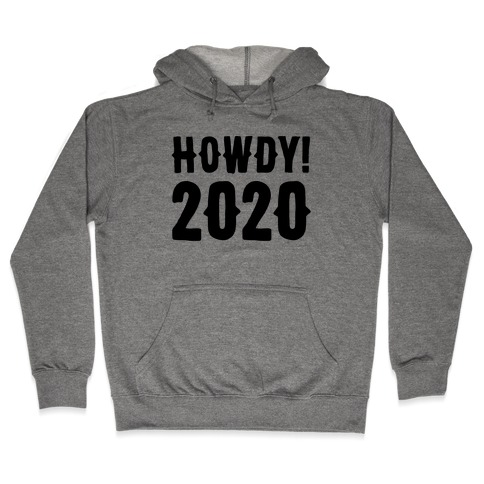 Howdy 2020 Hooded Sweatshirt