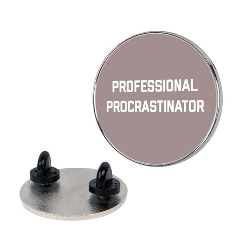 Professional Procrastinator Pin